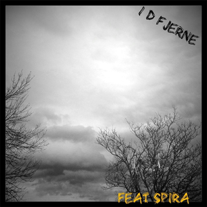 I D Fjerne (feat. Spira)