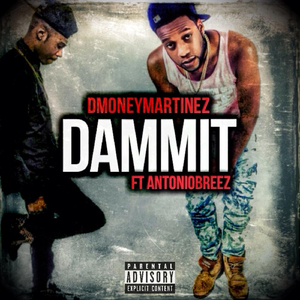 Dammit (I Made It) [feat. Antonio Breez]