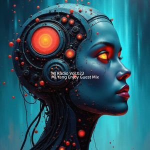 MJ Radio Vol.022 - MJ.Yang Enjoy Guest Mix
