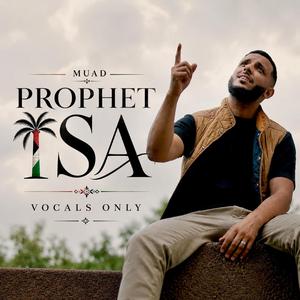 Prophet Isa (Vocals Only)
