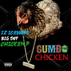 Gumbo Chicken (feat. IZ IceWood & Chicken P)