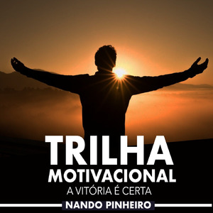 Trilha Motivacional: A Vitória é Certa