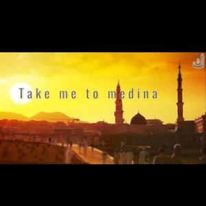 Take me to madina Madina (feat. MajidNasheeds)