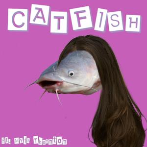 Catfish (feat. Myia Thornton)