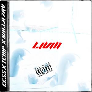 LIVIN (feat. NTS TEMP & BALLA ZAY)