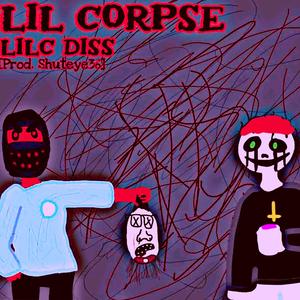 LIL CORPSE [LILC DISS]