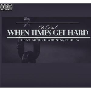 When Times Get Hard( fea