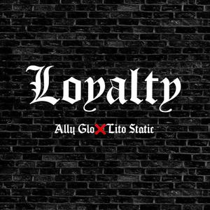 Loyalty (feat. Lito static)