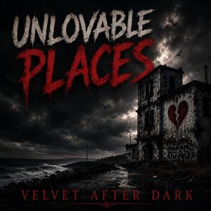 Unlovable Places