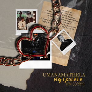 Ngixolele (I’m Sorry)
