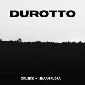 Durotto (feat. Ishaan Rudra)