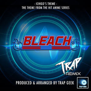 Ichigo's Theme - Number One (From "Bleach") (Trap Version)