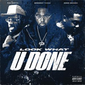 Look What U Done (feat. Raí Smith & King Beamo)