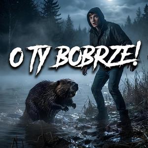 O Ty Bobrze!