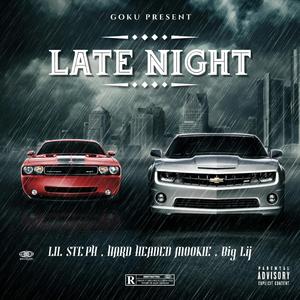 Late nights (feat. Hardheaded mookie & Big lij)