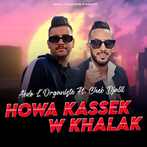 Howa Kassek W Khalak