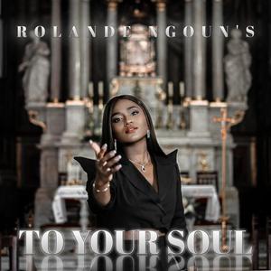 To Your Soul