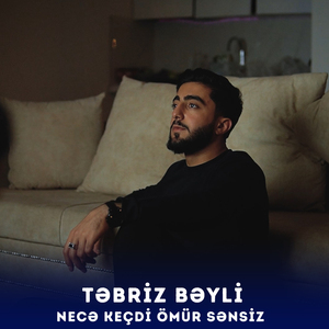 Necə Keçdi Ömür Sənsiz