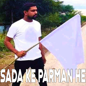Sada Ke Parman He