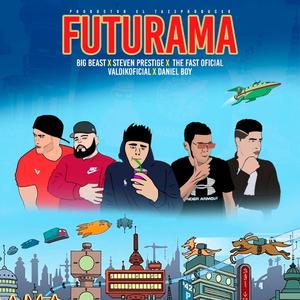 Futurama (feat. Big Beast, Steven Prestige, Valdik & Daniel Boy)