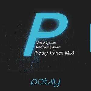 Andrew Bayer-Once Lydian（POTIIY remix）