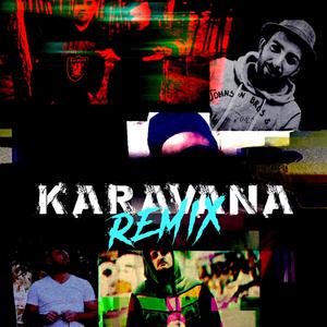 Karavana (feat. Kankanoid, Kabou, Azrail, M1KO, Hata & Alpagu altan) (Remix)