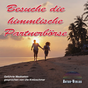 Kapitel 1 - Besuche die himmlische Partnerbörse (Geführte Meditation von Ute Kretzschmar)