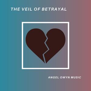 The Veil of Betrayal