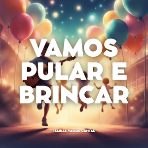 VAMOS PULAR E BRINCAR
