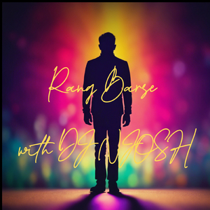 Rang Barse with DJ NJOSH