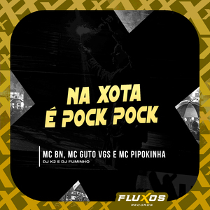 Na Xota É Pock Pock