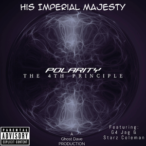 POLARITY/THE 4TH PRINCIPLE (feat. G4 Jag & Starz Coleman)
