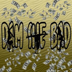 Dam She Bad (feat. Laboe Remy & Onin)
