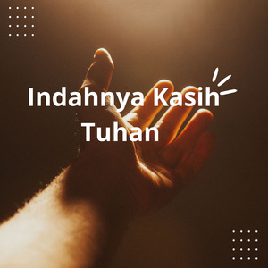 Indahnya Kasih Tuhan