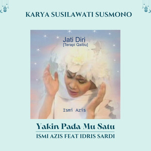 Yakin Pada Mu Satu (Jati Diri (Terapi Qalbu))