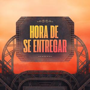Hora De Se Entregar