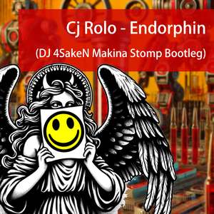 CJ Rolo - Endorphin(DJ 4SakeN Makinastomp Bootleg)