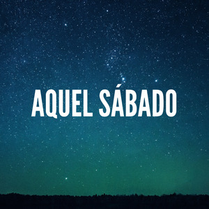 Aquel Sábado