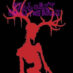 Hell Can't Hold You Back