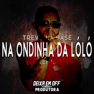 Na Ondinha da Lóló (Remix)