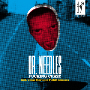 ****ing Crazy (Dr. Needles 2014 Re-Edit)