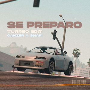 Se Preparó (Turreo Edit)
