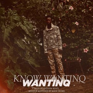 Know Wantinq