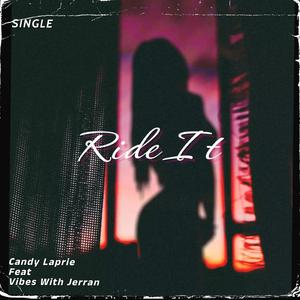 Ride it (feat. Vibeswithjerran)