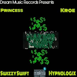 Makin' Money (feat. Kroe, Swizzy Swift & Hypnologix)