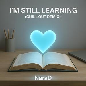 I'm Still Learning (Chill Out Remix)