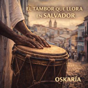 EL TAMBOR QUE LLORA EN SALVADOR