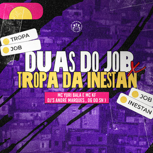 Duas do Job X Tropa da Inestan