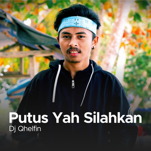 Putus Yah Silahkan