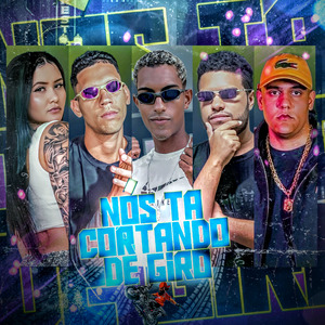 Nós Tá Cortando de Giro / Vem Pra Favela